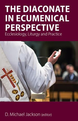 The Diaconate in Ecumenical Perspective