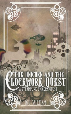 The Unicorn and the Clockwork Quest