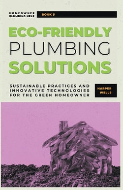 Eco-Friendly Plumbing Solutions