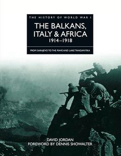 The Balkans, Italy & Africa 1914–1918