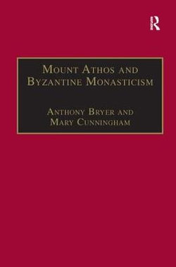 Mount Athos and Byzantine Monasticism