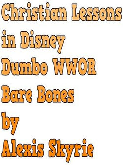 Christian Lessons in Disney Dumbo WWOR Bare Bones