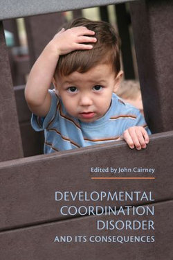 Developmental Coordination Disorder and its Consequences