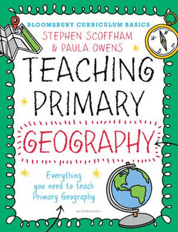 Bloomsbury Curriculum Basics: Teaching Primary Geography