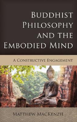 Buddhist Philosophy and the Embodied Mind