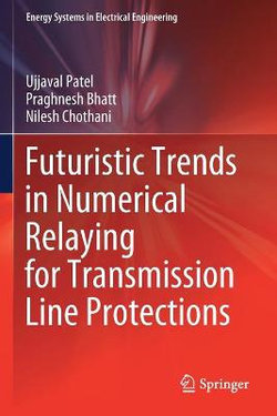 Futuristic Trends in Numerical Relaying for Transmission Line Protections