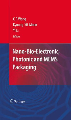 Nano-Bio- Electronic, Photonic and MEMS Packaging