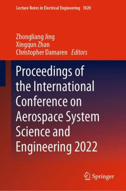 Proceedings of the International Conference on Aerospace System Science and Engineering 2022