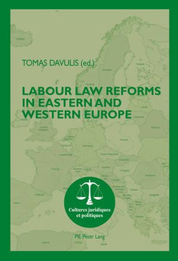 Labour Law Reforms in Eastern and Western Europe