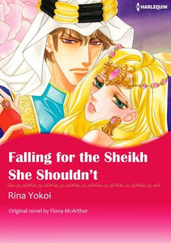 FALLING FOR THE SHEIKH SHE SHOULDN'T