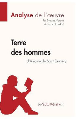 Terre des hommes d'Antoine de Saint-Exupery (Analyse de l'oeuvre)