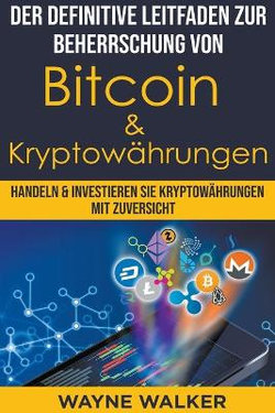 Der definitive Leitfaden zur Beherrschung von Bitcoin & Kryptow?hrungen