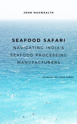 Seafood Safari - Navigating India's Seafood Processing Manufacturers