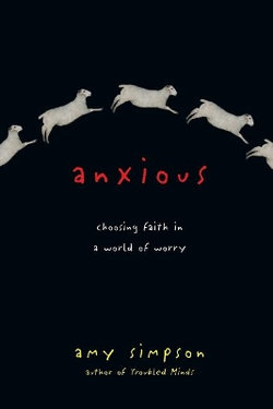 Anxious - Choosing Faith in a World of Worry