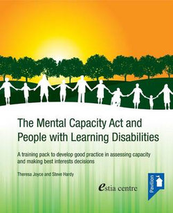 The Mental Capacity Act and People with Learning Disabilities