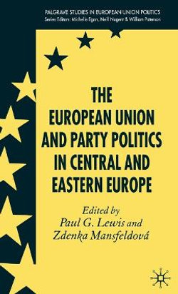 The European Union and Party Politics in Central and Eastern Europe