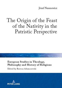 The Origin of the Feast of the Nativity in the Patristic Perspective