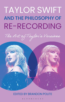 Taylor Swift and the Philosophy of Re-Recording