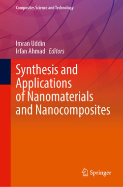 Synthesis and Applications of Nanomaterials and Nanocomposites