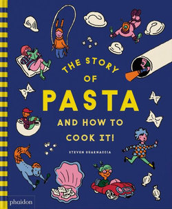 The Story of Pasta... and How to Cook It!