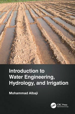 Introduction to Water Engineering, Hydrology, and Irrigation