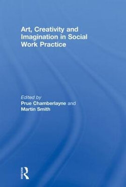 Art, Creativity and Imagination in Social Work Practice