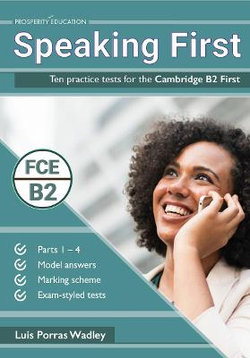 Speaking First: Ten practice tests for the Cambridge B2 First