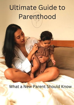 Ultimate Guide to Parenthood