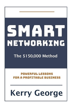 Smart Networking - The $150,000 Method