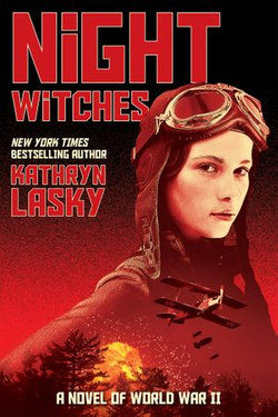 Night Witches: A Novel of World War Two