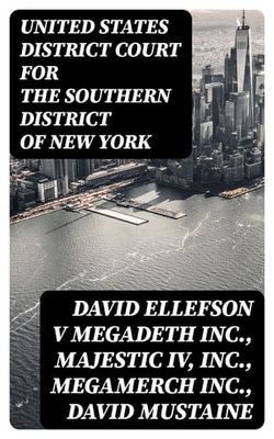 David Ellefson v Megadeth Inc., Majestic IV, Inc., MegaMerch Inc., David Mustaine