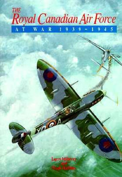 The Royal Canadian Air Force at War, 1939-1945