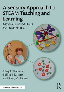 A Sensory Approach to STEAM Teaching and Learning