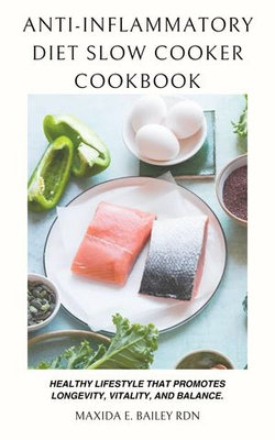 Anti-Inflammatory Diet Slow Cooker Cookbook