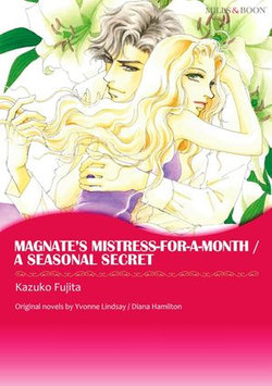 MAGNATE'S MISTRESS-FOR-A-MONTH/A SEASONAL SECRET