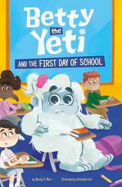 Betty the Yeti and the First Day of School