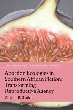 Abortion Ecologies in Southern African Fiction