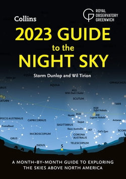 2023 Guide to the Night Sky: A month-by-month guide to exploring the skies above North America