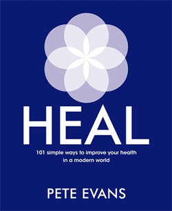 Heal: 101 simple ways to improve your health in a modern world