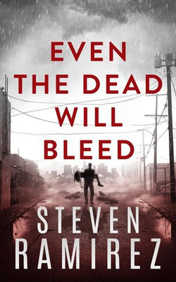 Even The Dead Will Bleed: A Dave Pulaski Thriller