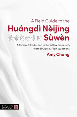 A Field Guide to the Huangdi Neijing Suwen