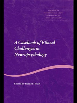 A Casebook of Ethical Challenges in Neuropsychology