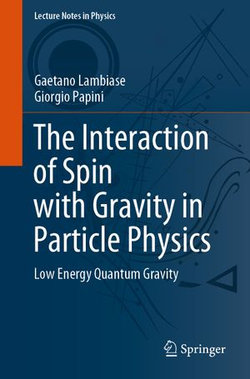 The Interaction of Spin with Gravity in Particle Physics