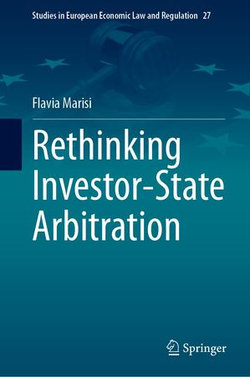 Rethinking Investor-State Arbitration