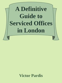 A Definitive Guide to Serviced Offices in London