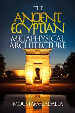 The Ancient Egyptian Metaphysical Architecture