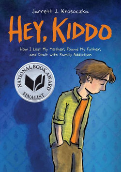 Hey, Kiddo: a Graphic Novel