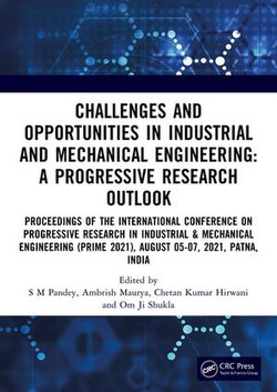 Challenges and Opportunities in Industrial and Mechanical Engineering: A Progressive Research Outlook