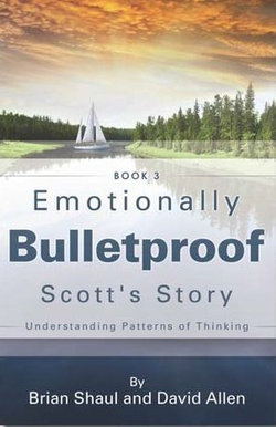 Emotionally Bulletproof - Scott's Story (Book 3)