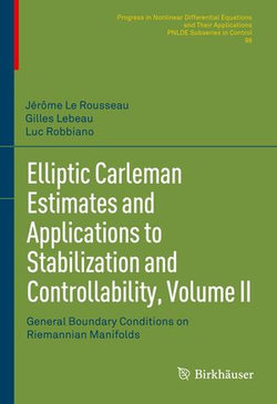 Elliptic Carleman Estimates and Applications to Stabilization and Controllability, Volume II